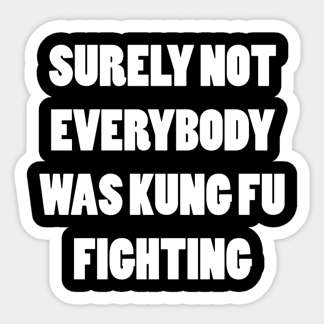 Everybody Was Kung Fu Fighting Sticker by NLKideas